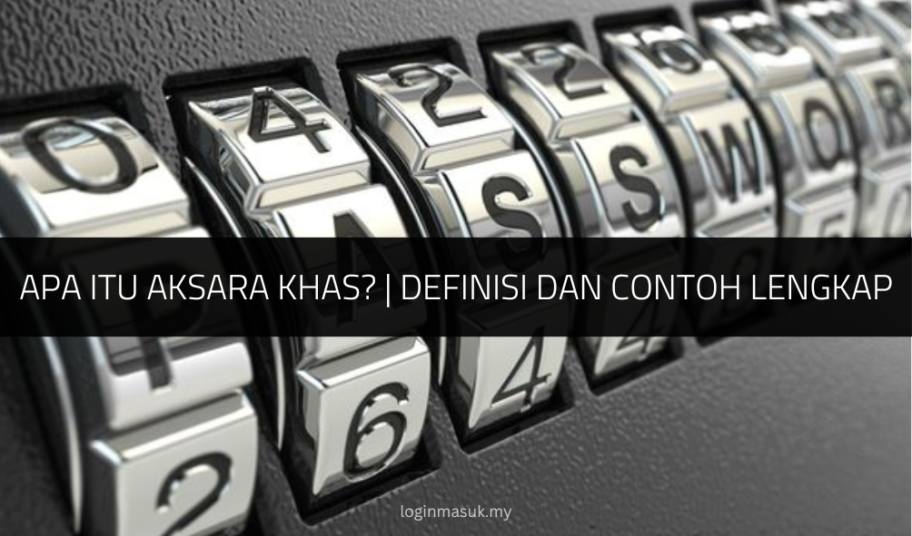 Apa Itu Aksara Khas? | Definisi dan Contoh Lengkap