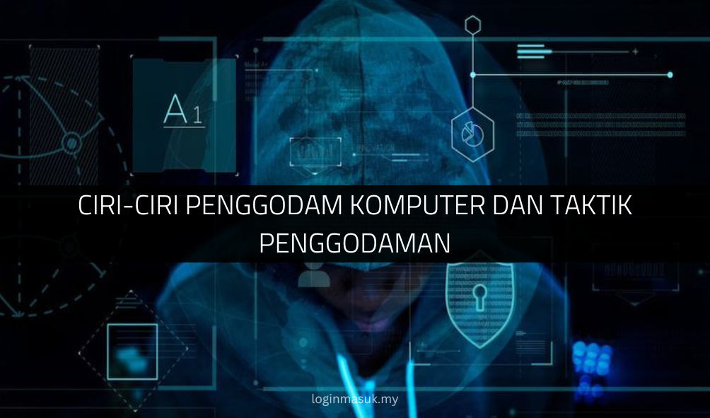 Ciri-Ciri Penggodam Komputer dan Taktik Penggodaman