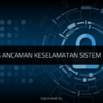 Jenis-Jenis Ancaman Keselamatan Sistem Komputer