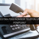 √ Apakah 0379647000 Nombor Telefon Unifi atau Penipuan?