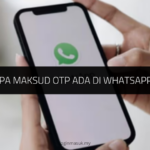 Apa Maksud OTP ADA di WhatsApp?