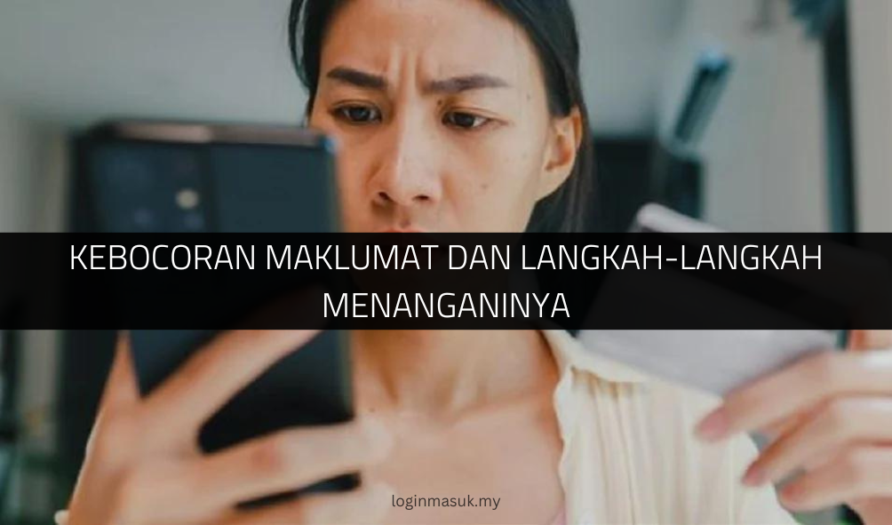 Kebocoran Maklumat dan Langkah-langkah Menanganinya