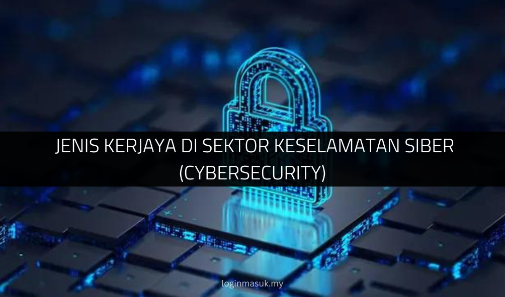 √ Jenis Kerjaya di Sektor Keselamatan Siber (Cybersecurity)