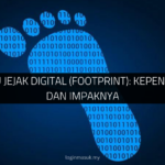 Apa Itu Jejak Digital (Footprint): kepentingan dan impaknya