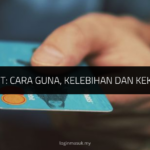 √ Kad Kredit: Cara Guna, Kelebihan dan Kekurangan