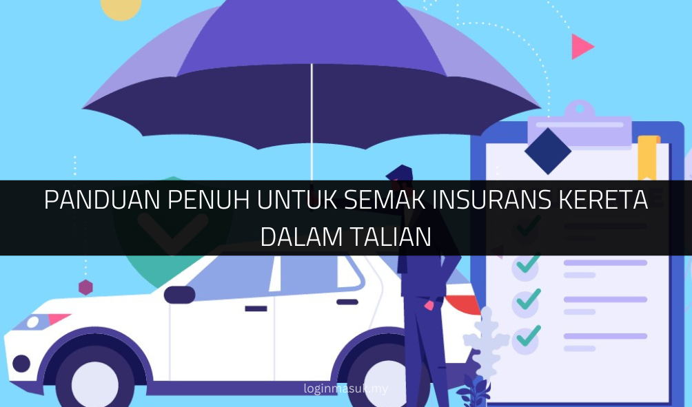 Panduan Penuh Untuk Semak Insurans Kereta Dalam Talian