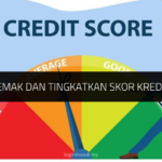 √ Cara Semak dan Tingkatkan Skor Kredit Anda