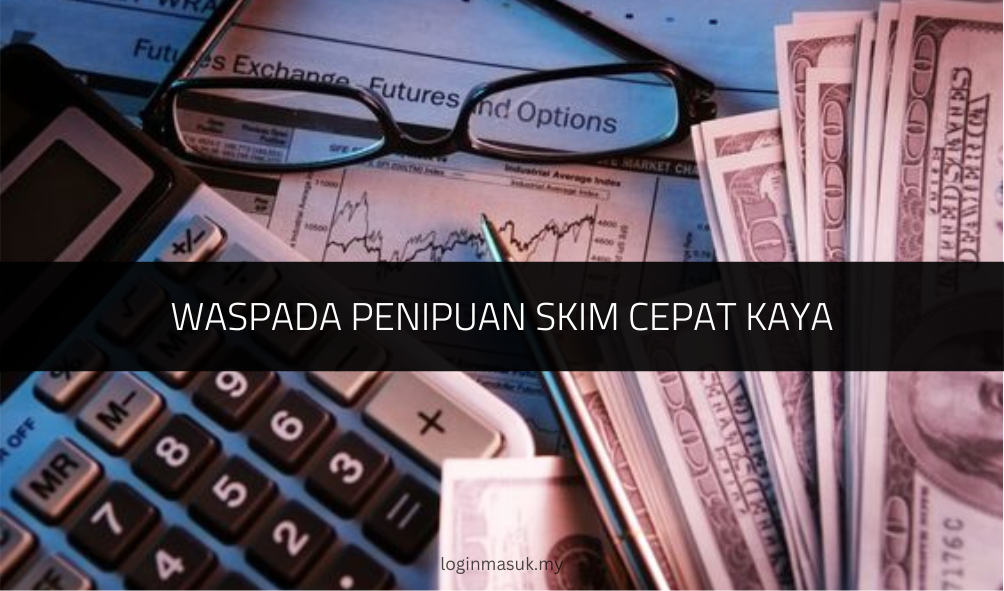 Waspada Penipuan Skim Cepat Kaya