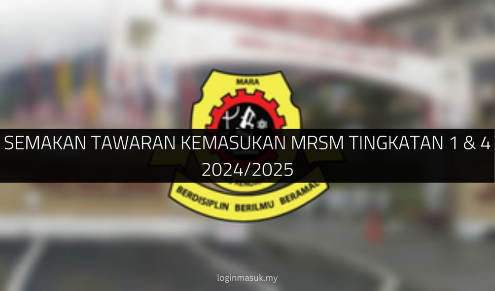 Semakan Tawaran Kemasukan MRSM Tingkatan 1 & 4 2024/2025