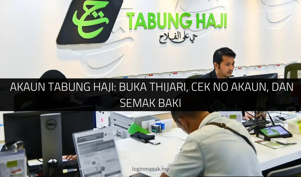 √ Akaun Tabung Haji: Buka THiJARI, Cek No Akaun, dan Semak Baki