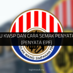 √ Apa Itu KWSP dan Cara Semak Penyata KWSP (Penyata EPF)