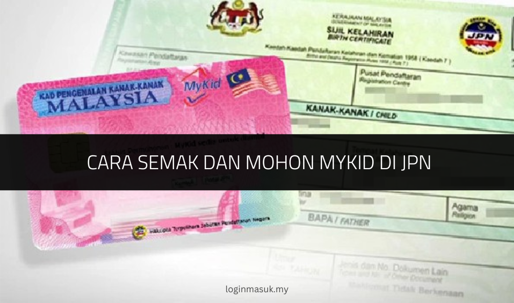 Cara Semak dan Mohon MyKid di JPN