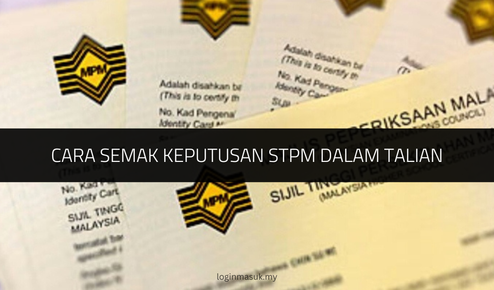 Cara Semak Keputusan STPM Dalam Talian