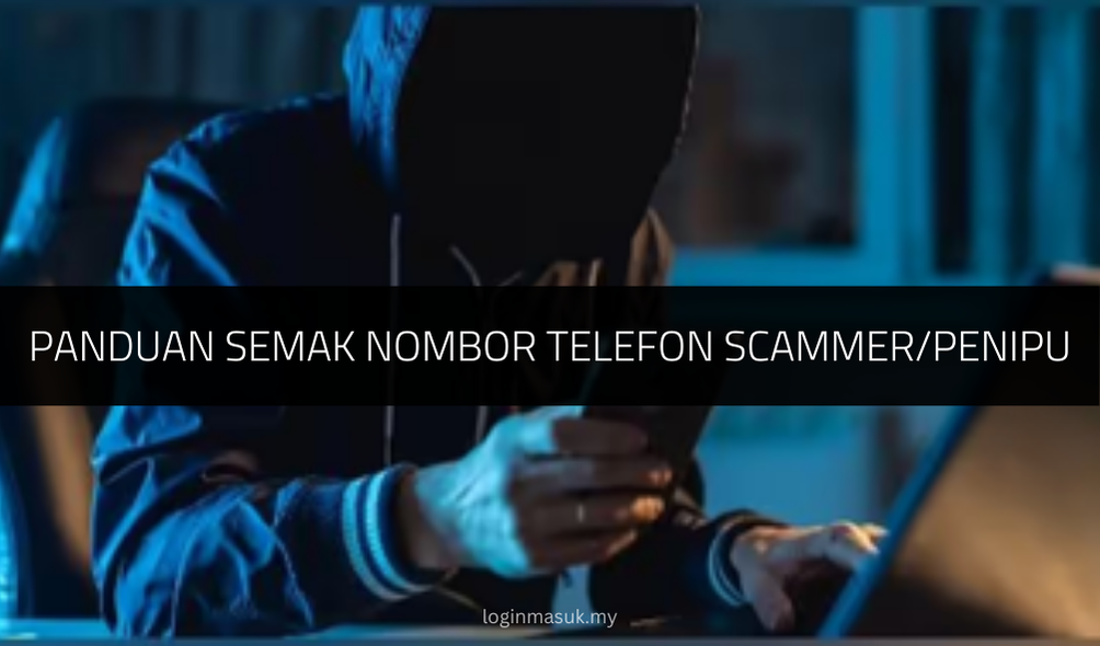 √ Panduan Semak Nombor Telefon Scammer/Penipu