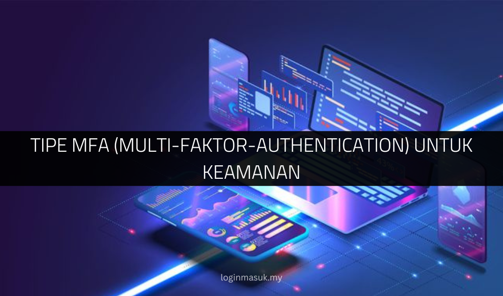 √ 4 Tipe MFA (Multi-Faktor-Authentication) untuk Keamanan