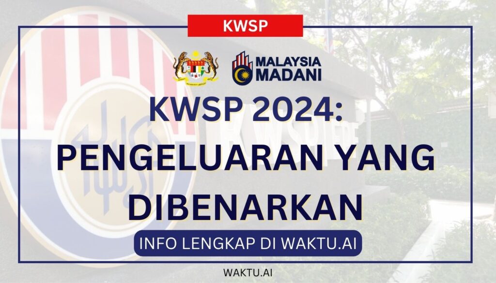 Jenis Pengeluaran KWSP Terkini Yang Dibenarkan (2024)