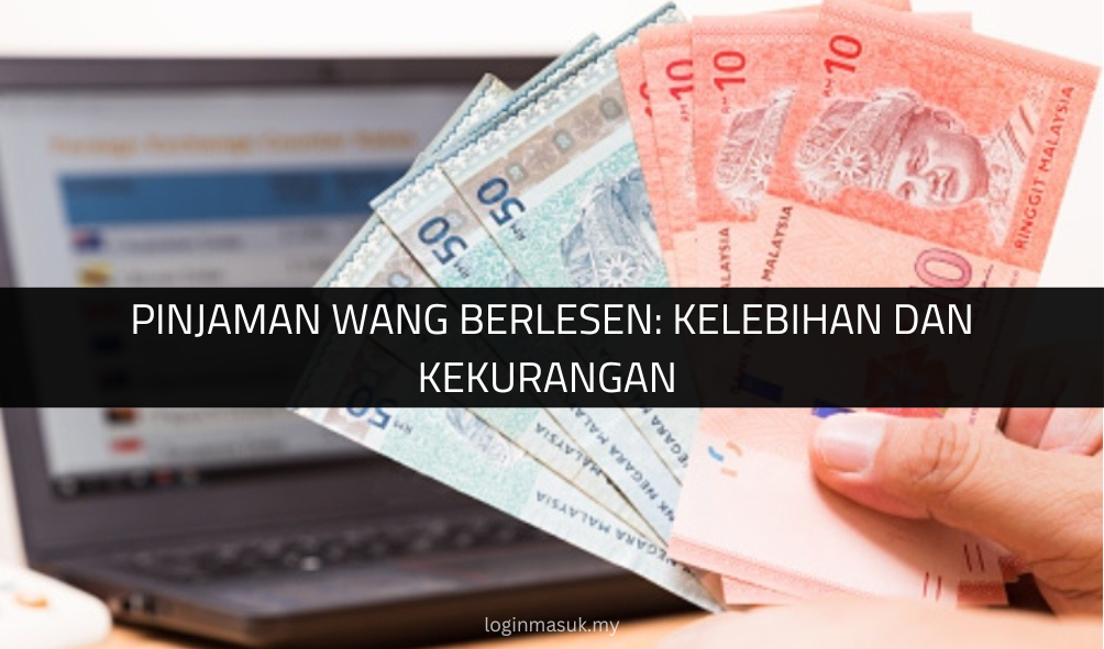 Pinjaman Wang Berlesen: Kelebihan dan Kekurangan