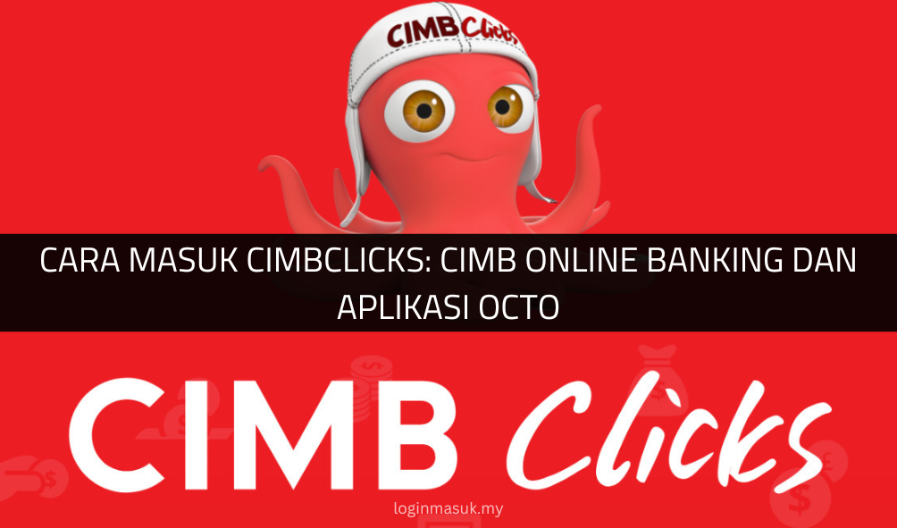 Cara Masuk CIMBClicks: CIMB Online Banking dan Aplikasi OCTO