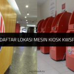 Daftar Lokasi Mesin Kiosk KWSP