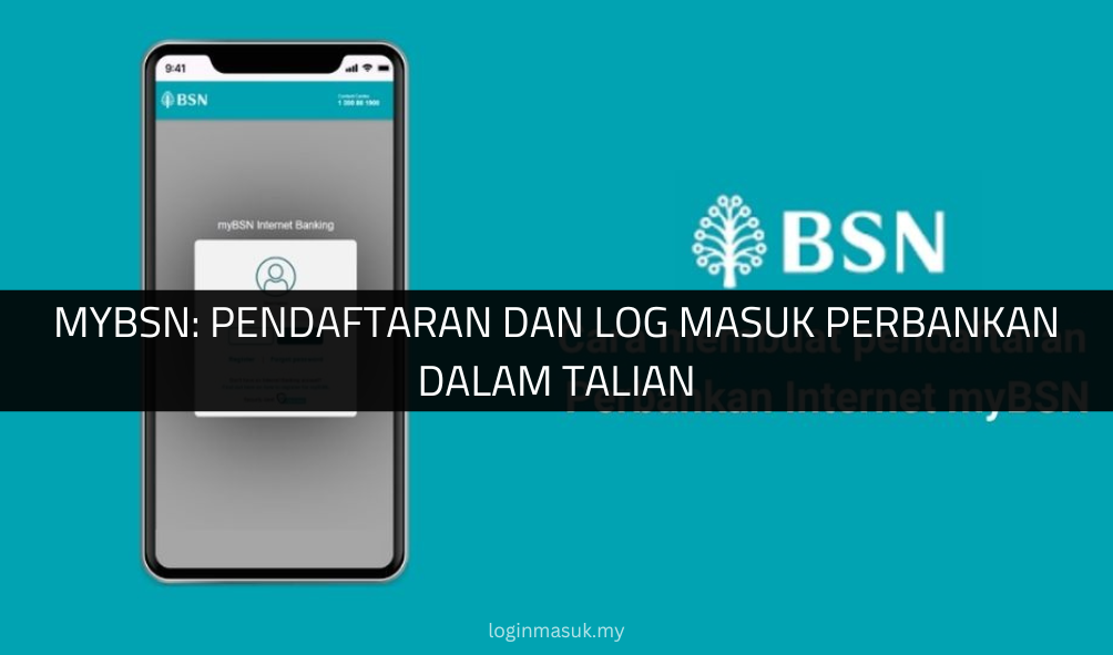 MyBSN: Pendaftaran dan Log Masuk Perbankan Dalam Talian