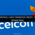 √ Celcom Prepaid: Cara Transfer Credit, Topup Dan Semak Baki