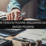 √ Kalkulator Pencen Pesara: Anggaran Gaji Bulanan (Wajib/Pilihan)