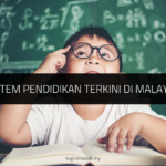 √ Sistem Pendidikan Terkini di Malaysia