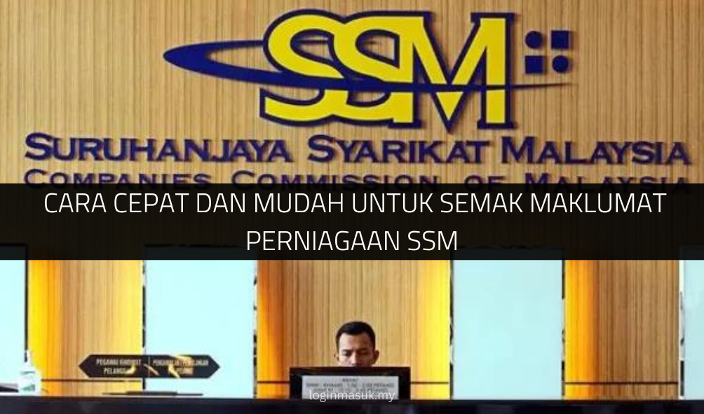 √ Cara Cepat dan Mudah untuk Semak Maklumat Perniagaan SSM