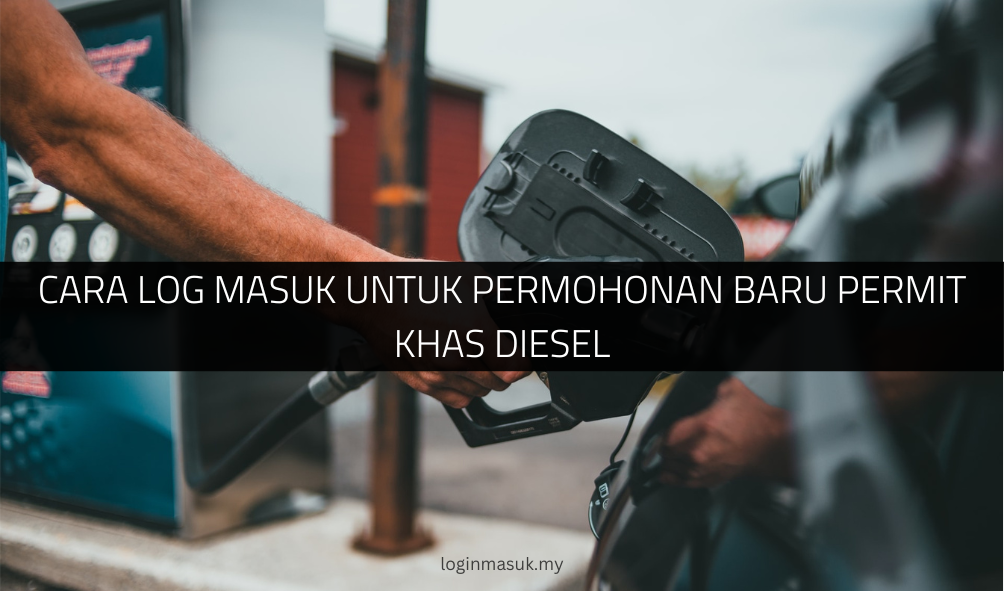 √ Cara Log Masuk untuk Permohonan Baru Permit Khas Diesel